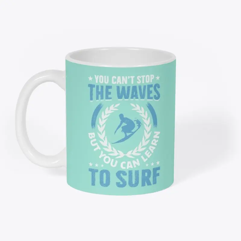 You can't stop the waves design