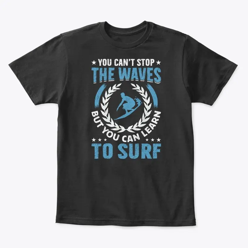 You can't stop the waves design